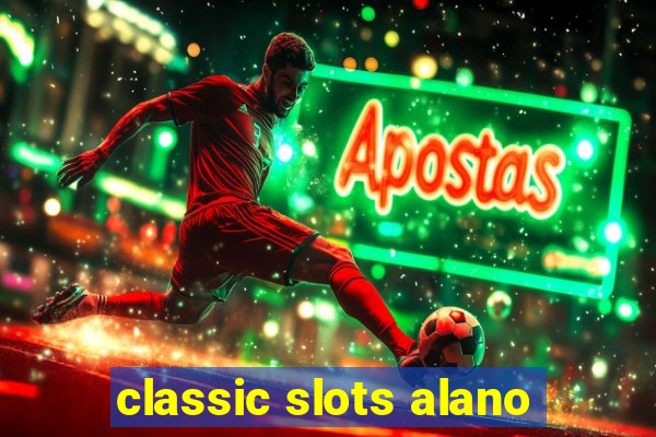 classic slots alano